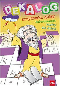 Dekalog. Krzyżówki, quizy, kolorowanki, szyfry dla dzieci (książka) - Michał Wilk, dzieci, Wydawnictwo eSPe, 2023 r., oprawa miękka - 39194 9788382012422