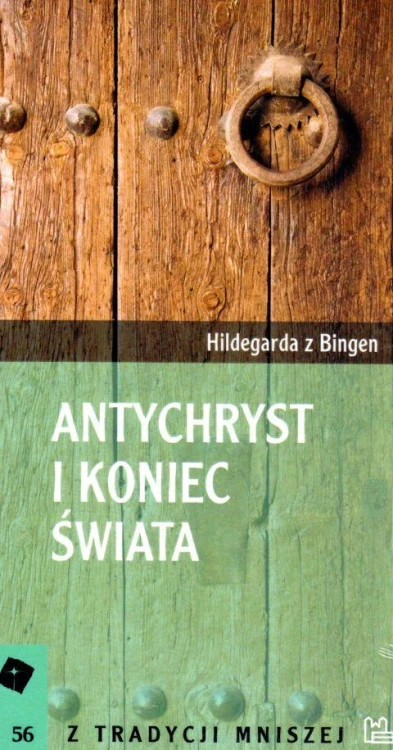 Antychryst i koniec świata (książka) - Hildegarda z Bingen, naukowe, Wydawnictwo OO. Benedyktynów TYNIEC, 2012 r., oprawa miękka - 38755 9788373544444