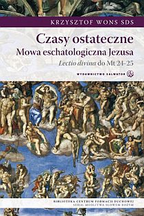 Czasy ostateczne. Mowa eschatologiczna Jezusa (książka) - Krzysztof Wons, Wons, Wydawnictwo Salwator, 2012 r., oprawa miękka - 38631 9788375803259