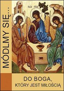 Módlmy się... do Boga, który jest miłością (książka) - -, nowenny i modlitwy, WYD. JUT, 2012 r., oprawa miękka - 37899 9788363602260