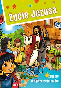 Życie Jezusa. Zabawy dla przedszkolaków (książka) - Michał Wilk, dzieci, Wydawnictwo eSPe, 2024 r., oprawa Miękka - 37752 9788382013276