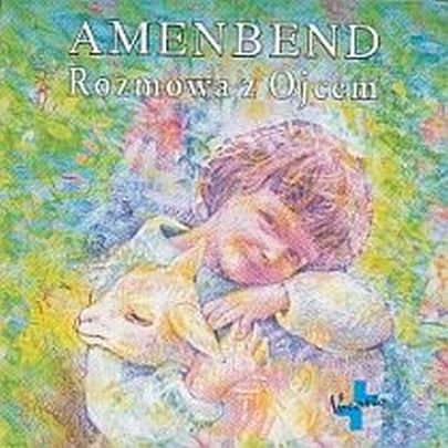 Rozmowa z Ojcem (płyta CD audio) - Amenbend, ofic.w.vocatio - 37741 5906730900052