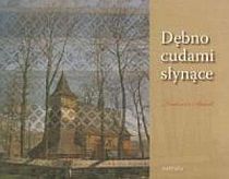 Dębno cudami słynące (książka) - Tadeusz Staich, popularnonaukowe, ASTRAIA, 2011 r., oprawa twarda - 37124 9788360569399