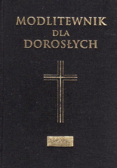 Modlitewnik dla dorosłych (o.czarna) (książka) - Bogna Paszkiewicz  (red.) , modlitewniki, Wydawnictwo Księży Marianów, 2018 r., oprawa twarda - 36998 9788375025415