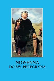 Nowenna do św. Peregryna (książka) - -, nowenny i modlitwy, Wydawnictwo Instytut Teologiczny Księży Misjonarzy, 2012 r., oprawa miękka - 36746 9788372169563