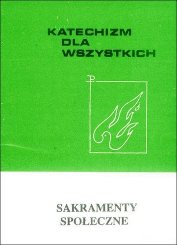 Sakramenty społeczne. Katechizm dla wszystkich (książka), katechizm, WITKM, 1991 r., oprawa miękka - 36385
