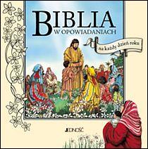 Biblia w opowiadaniach na każdy dzień roku (książka) - Alan Parry, Biblie dla dzieci, Wydawnictwo Jedność, 2013 r., oprawa twarda - 35469 9788376607733