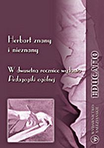 Herbart znany i nieznany. W dwusetną rocznicę wydania Pedagogiki ogólnej (książka) - praca zbiorowa, naukowe, Wydawnictwo Salezjańskie - Warszawa, 2006 r., oprawa miękka - 34666 9788372013385
