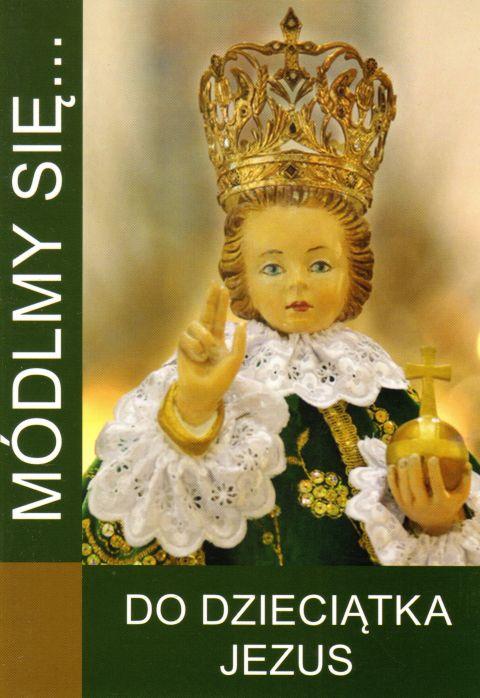 Módlmy się... do Dzieciątka Jezus (książka) - -, modlitwa, WYD. JUT, 2017 r., oprawa miękka - 33665 9788364762079