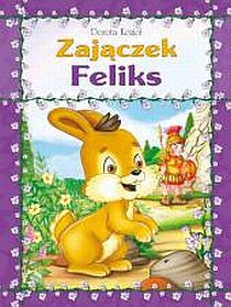 Zajączek Feliks (format A4, miękka) (książka) - Dorota Kozioł, dzieci, Wydawnictwo Drukarnia Diecezjalna - Sandomierz, 2011 r., oprawa miękka - 33564 9788325703424
