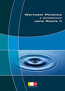 Wartości Polaków a dziedzictwo Jana Pawła II (książka) - Tomasz Żukowski, Jan Paweł II, CENTR. MYŚLI JPII, 2009 r., oprawa miękka - 33511 9788360853801