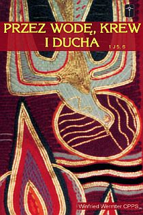 Przez wodę, krew i Ducha (książka) - Winfriend Wermter, duchowość, Wydawnictwo Misjonarzy Krwi Chrystusa POMOC, 2001 r., oprawa miękka - 33127 