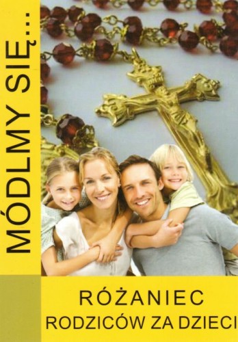Módlmy się... Różaniec rodziców za dzieci (książka) - -, nowenny i modlitwy, WYD. JUT, 2019 r., oprawa miękka - 32319 9788364402463
