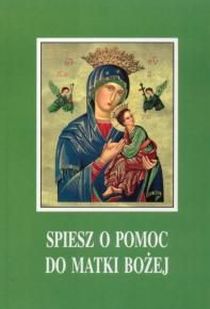 Spiesz o pomoc do Matki Bożej (książka) - -, nowenny i modlitwy, SIOSTRY WIZYTKI, 1996 r., oprawa miękka - 31764 9788386733002