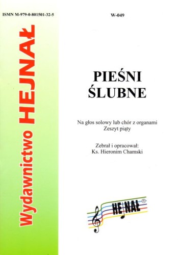 Pieśni ślubne - na głos solowy i chór z organami. Zeszyt 5 - ks. Hieronim Chamski  (opr.) , śpiewniki, HEJNAŁ, oprawa miękka - 30950 9788015013253