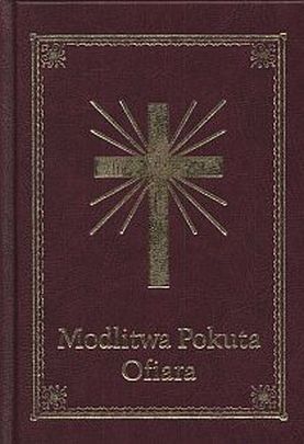 Modlitwa Pokuta Ofiara (książka) - Jolanta Szczypta  (oprac.) , modlitewniki, Wydawnictwo Drukarnia Diecezjalna - Sandomierz, 2010 r., oprawa twarda - 30737 9788383453170