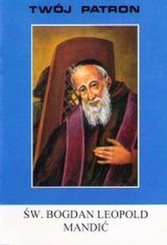 Twój patron - Św. Bogdan Leopold Mandic (książka) - ks. Tarsycjusz Sinka, nowenny i modlitwy, Wydawnictwo Instytut Teologiczny Księży Misjonarzy, 2005 r., oprawa miękka - 30585 9788372165107