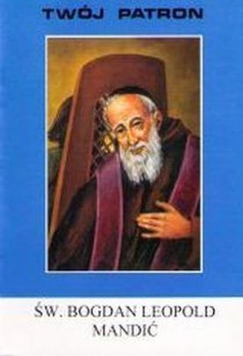 Twój patron - Św. Bogdan Leopold Mandic (książka) - ks. Tarsycjusz Sinka, nowenny i modlitwy, Wydawnictwo Instytut Teologiczny Księży Misjonarzy, 2005 r., oprawa miękka - 30585 9788372165107