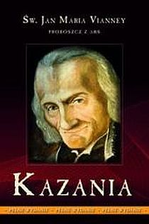 Kazania tom II - Proboszcz z Ars Św.Jan Maria Vianney (książka) - św. Jan Maria Vianney, kapłaństwo; homiletyka, Wydawnictwo Drukarnia Diecezjalna - Sandomierz, 2024 r., oprawa twarda - 30410 9788325702298