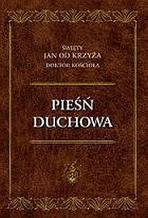 Pieśń duchowa (wydanie kieszonkowe) (książka) - św. Jan od Krzyża, duchowość; myśli rozważania, Wydawnictwo OO. Karmelitów Bosych, 2013 r., oprawa miękka - 30374 9788376040783