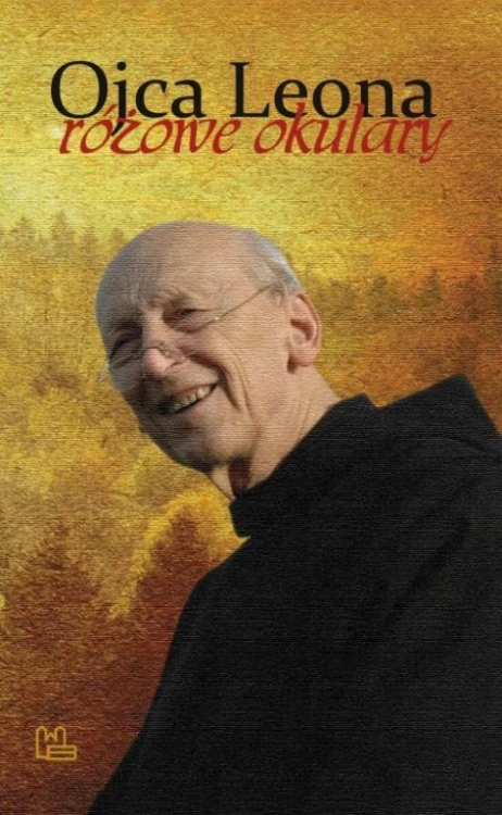 Ojca Leona różowe okulary (książka) - Leon Knabit, myśli rozważania; duchowość, Wydawnictwo OO. Benedyktynów TYNIEC, 2007 r., oprawa miękka - 30318 9788373543478