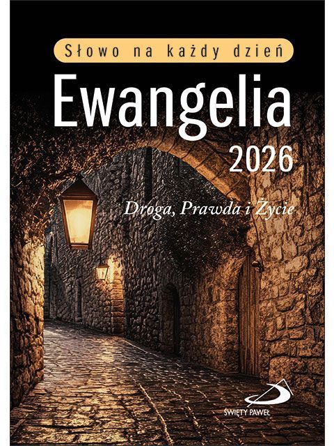 Ewangelia 2026 Słowo na każdy dzień. Droga, prawda i życie (książka) - -, kalendarze; komentarze do czytań; Ewangelia, Edycja św. Pawła, 2025 r., oprawa miękka - 28296 9788381316484