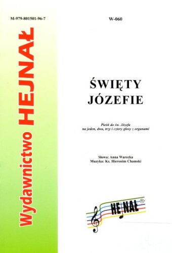 Święty Józefie. Pieśń do Św. Józefa na jeden, dwa i cztery głosy z organami - Anna Warecka, ks. Hieronim Chamski, śpiewniki, HEJNAŁ, 2010 r., oprawa miękka - 27694