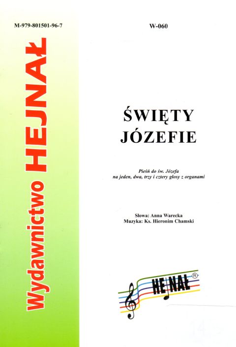 Święty Józefie. Pieśń do Św. Józefa na jeden, dwa i cztery głosy z organami - Anna Warecka, ks. Hieronim Chamski, śpiewniki, HEJNAŁ, 2010 r., oprawa miękka - 27694