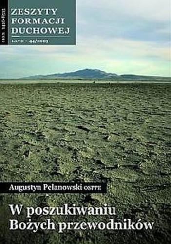W poszukiwaniu Bożych przewodników. Zeszyty Formacji Duchowej 44/2009 Lato - Augustyn Pelanowski OSPPE, duchowość, SALWATOR, 2009 r., oprawa miękka - 27487
