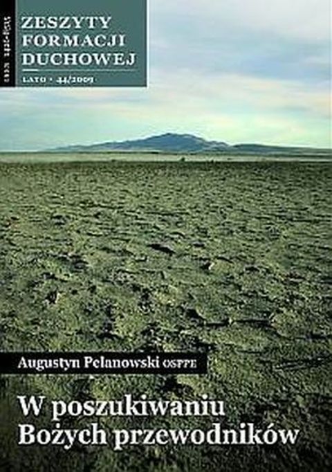 W poszukiwaniu Bożych przewodników. Zeszyty Formacji Duchowej 44/2009 Lato - Augustyn Pelanowski OSPPE, duchowość, SALWATOR, 2009 r., oprawa miękka - 27487