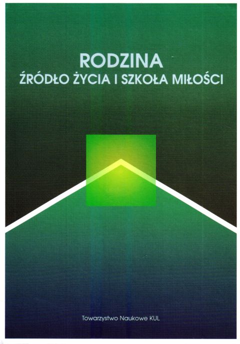 Rodzina źródło życia i szkoła miłości (książka) - Dorota Kornas-Biela  (red.) , rodzina, rodzice; naukowe, Towarzystwo Naukowe KUL, 2001 r., oprawa miękka - 25861 9788373060128