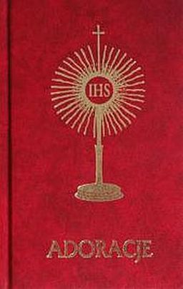 Adoracje. Wielbię Ciebie...adoracje Pana Jezusa w Najświętszym Sakram. (książka) - ks.  dr Eugeniusz Piotrowski  (opr.) , adoracje; Eucharystia, Wydawnictwo Drukarnia Diecezjalna - Sandomierz, 2025 r., oprawa twarda - 25009 9788383453163