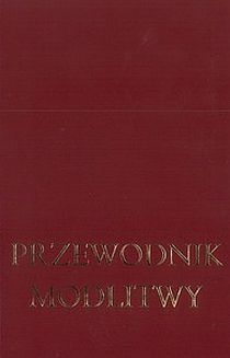 Przewodnik modlitwy (łacińsko-polski) (książka) - ks.  dr James Socias, ks.  dr Jan O'Dogherty  (opr.) , modlitwa; modlitewniki, Wydawnictwo AA - Kraków, 2007 r., oprawa miękka - 24968 9788378643296
