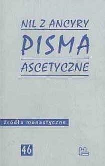 Pisma ascetyczne Źródła monastyczne 46 (książka) - Nil z Ancyry, naukowe, Wydawnictwo OO. Benedyktynów TYNIEC, 2008 r., oprawa miękka - 24309 9788373542334