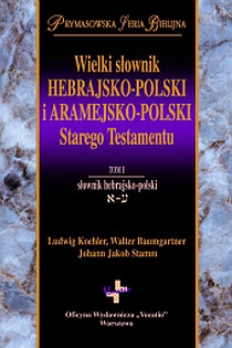 Wielki słownik hebrajsko-polski i aramejsko-polski Starego Testamentu (książka) - Ludwig Koehler, Walter Baumgartner, J.J. Stamm, Biblia; naukowe, Oficyna Wydawnicza VOCATIO, 2016 r., oprawa twarda - 24210 9788374920216