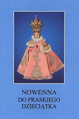 Nowenna do Praskiego Dzieciątka Jezus (książka) - ks. Ryszard Makowski  (red.) , nowenny i modlitwy, Wydawnictwo Instytut Teologiczny Księży Misjonarzy, 2005 r., oprawa miękka - 23855 9788372164834