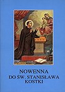 Nowenna do św. Stanisława Kostki (książka) - Stanisław Rospond CM  (red.) , nowenny i modlitwy, Wydawnictwo Instytut Teologiczny Księży Misjonarzy, 2005 r., oprawa miękka - 23853 9788372164049
