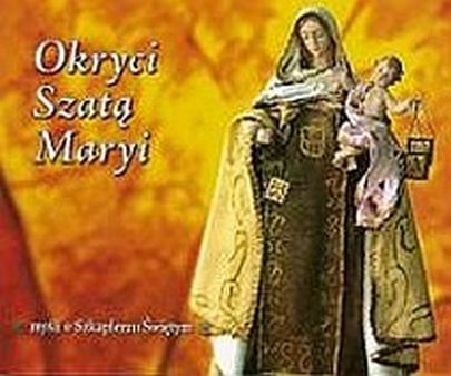 Karmelki - Okryci Szatą Maryi - myśli o Szkaplerzu Świętym (książka) - Paweł Ferko OCD  (wyb.) , myśli rozważania; maryjne; aforyzmy anegdoty, Wydawnictwo OO. Karmelitów Bosych, 2008 r., oprawa miękka - 23803 9788373052918
