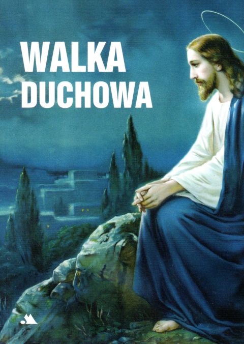 Walka duchowa (mała, miękka) (książka), duchowość, Wydawnictwo AA - Kraków, 2017 r., oprawa miękka - 23231 9788378647096