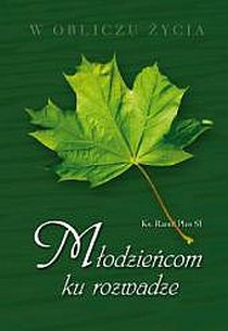 Młodzieńcom ku rozwadze (książka) - ks. Raoul Plus SI, młodzież; myśli rozważania, Wydawnictwo Drukarnia Diecezjalna - Sandomierz, 2010 r., oprawa twarda - 22945 9788373008243