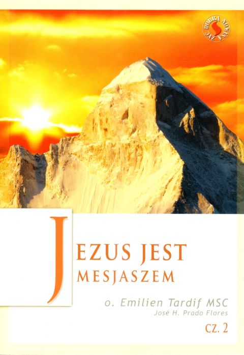 Jezus jest Mesjaszem (Jezus żyje cz. 2) (książka) - Emilien Tardif MSC, Jose H.Prado Flores, duchowość, Wydawnictwo Odnowy w Duchu św. - Łódź, 2017 r., oprawa miękka - 22585 9788361803140