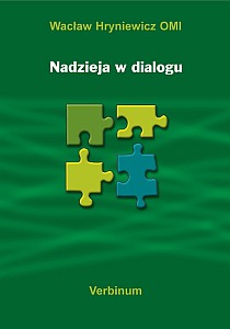 Nadzieja w dialogu. Korespondencja z czytelnikami (1976-2006) (książka) - Wacław Hryniewicz OMI, homiletyka; Hryniewicz, Wydawnictwo Verbinum, 2007 r., oprawa miękka - 21494 9788371923227