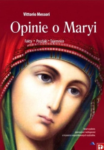 Opinie o Maryi.. Fakty, poszlaki, tajemnice (książka) - Vittorio Messori, naukowe; maryjne, Wydawnictwo AA - Kraków, 2020 r., oprawa twarda - 21249 9788378640837