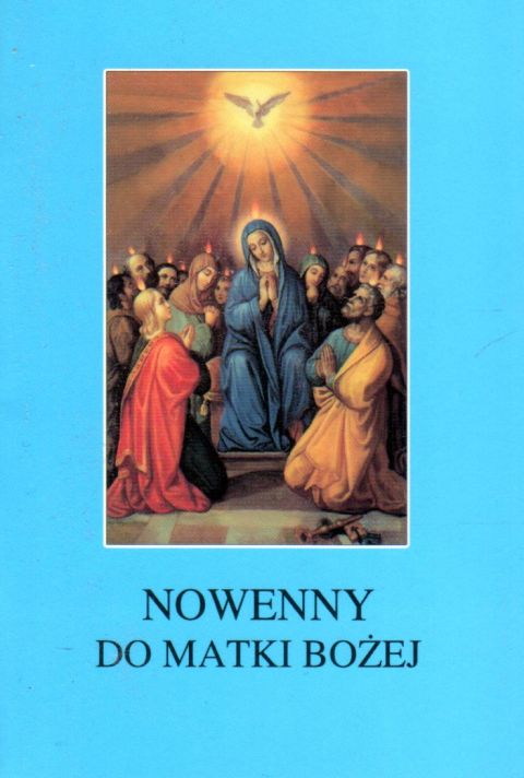 Nowenna do Matki Bożej (książka) - ks. Tarsycjusz Sinka  (opr.) , nowenny i modlitwy, Wydawnictwo Instytut Teologiczny Księży Misjonarzy, 2006 r., oprawa miękka - 20700 9788372165114