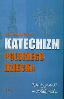 Katechizm polskiego dziecka (książka) - Wacław Bełza, poezja, Wydawnictwo Spes, oprawa twarda - 19617 9788388468841
