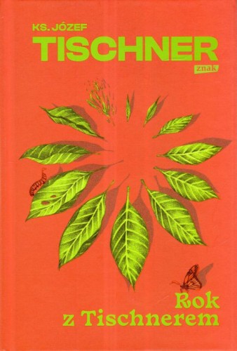 Rok z Tischnerem (książka) - ks. Józef Tischner, Tischner, Wydawnictwo Znak, 2024 r., oprawa twarda - 18737 9788324069491