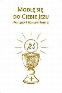 Modlę się do Ciebie, Jezu - modlitewnik (opr. biała) (książka) - Bp Antoni Długosz, ks. Roman Ceglarek, modlitewniki komunijne, Edycja św. Pawła, 2024 r., oprawa twarda - 18234 9788381316613