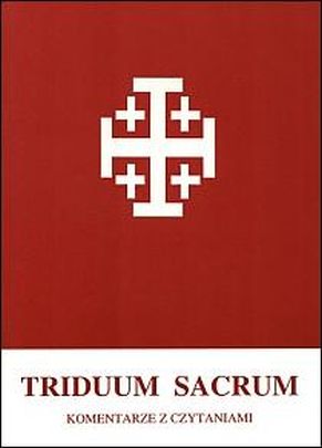 Triduum Sacrum. Komentarze z czytaniami (książka) - Bogdan Konarzewski CM, obrzędy rytuały, Wydawnictwo Instytut Teologiczny Księży Misjonarzy, 2005 r., oprawa miękka - 18134 9788372165749