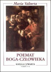 Poemat Boga-Człowieka, księga IV, cz. 5-6 (książka) - Maria Valtorta, objawienia, cuda, Wydawnictwo Vox Domini, 2018 r., oprawa Miękka - 17630 9788386092840