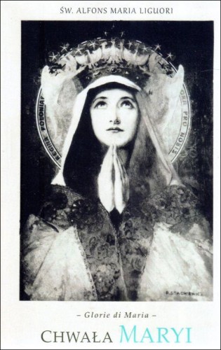 Chwała Maryi (Uwielbienia Maryi) (książka) - Alfons Maria Liguori, maryjne, WYD.NA JEJ GŁOWIE, 2022 r., oprawa miękka - 17317 9788367415088